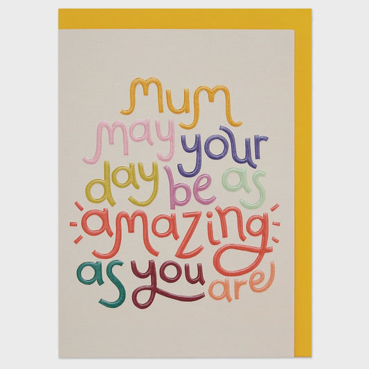 Mum May Your Day Be as Amazing As You Are Card - Podarok