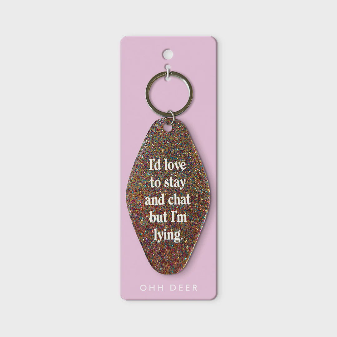 Love To Stay and Chat Keyring