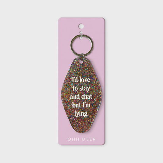 Love To Stay and Chat Keyring