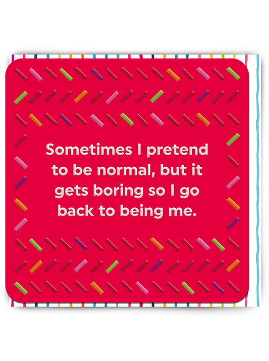 Relatable Pretend To Be Normal Card